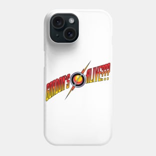 Gordon's Alive??? Phone Case