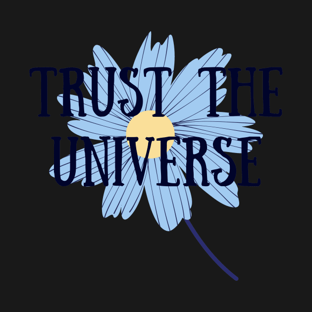 Trust the universe by Faeblehoarder