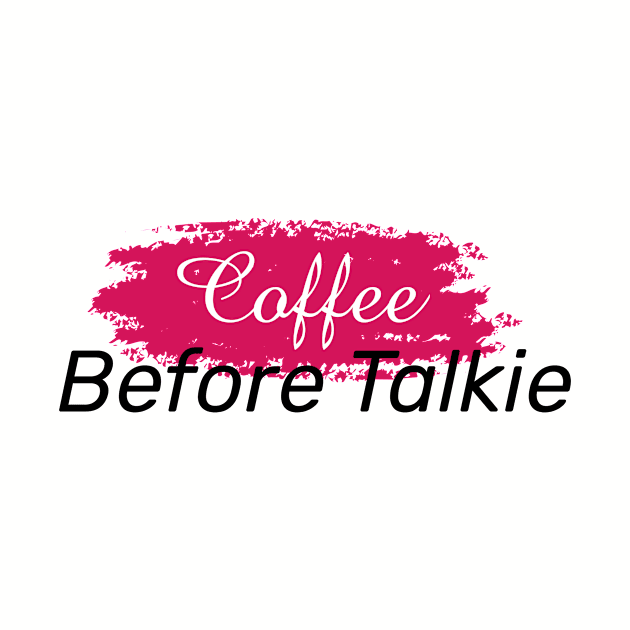 Coffee Before Talkie by MariaB