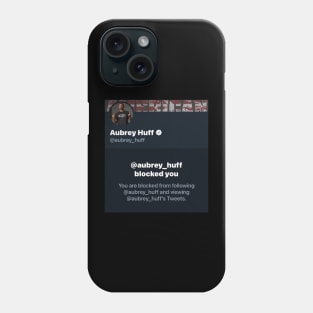 Aubrey Huff blocked me Design Phone Case