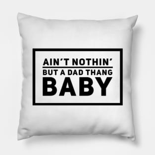 Ain't Nothin But A Dad Thang Rap Lyrics Pillow