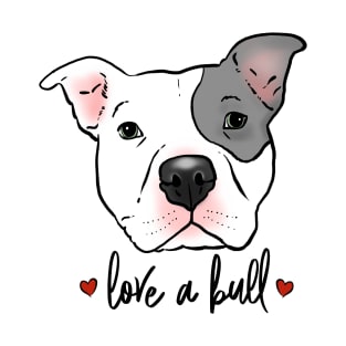 Love a Bull, Pitbull Love T-Shirt