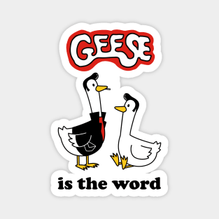 Geese Is The Word Magnet