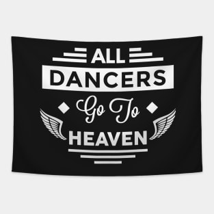 All Dancers Go To Heaven Tapestry