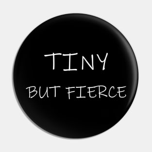 Tiny But Fierce Pin