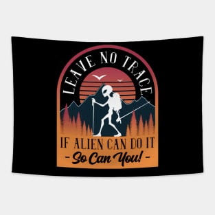 Leave No Trace Alien Ufo Camping Hiking Trail Outdoors Tapestry