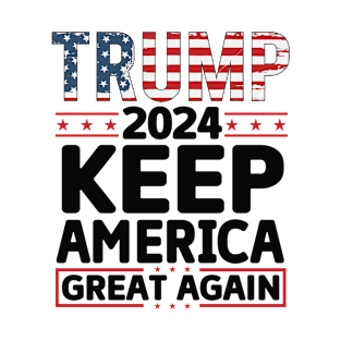 Keep America Great Again 2024 Election Vote Trump Political Presidential Campaign T-Shirt