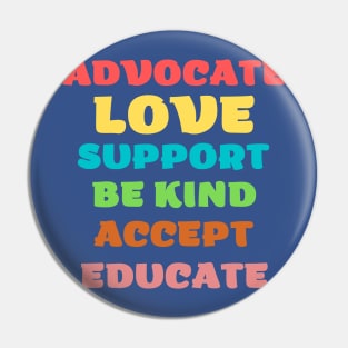 advocate love support be kind accept educate Pin