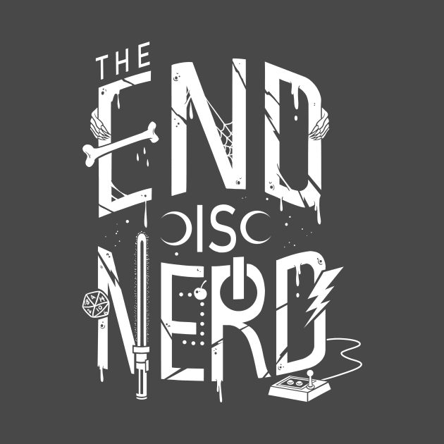 The End is Nerd sign. This 2020 crisis glitch is almost over. by Juandamurai