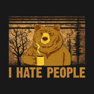 I Hate People - Bear Drink Coffee - Bear Coffe Lover T-shirt T-Shirt