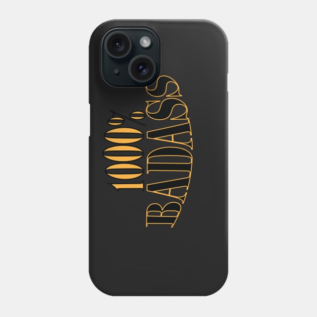 1000% Badass Phone Case by GetHy