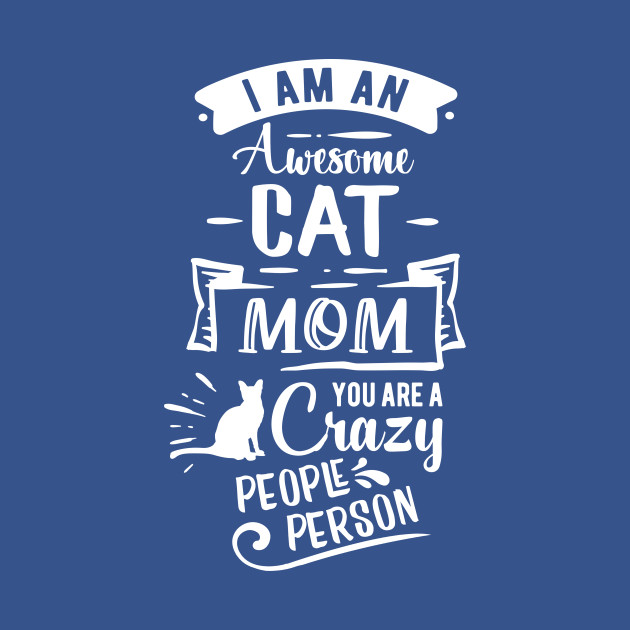 Discover Cat Mom Funny Quote Cat Love - Awesome Cat Mom - T-Shirt