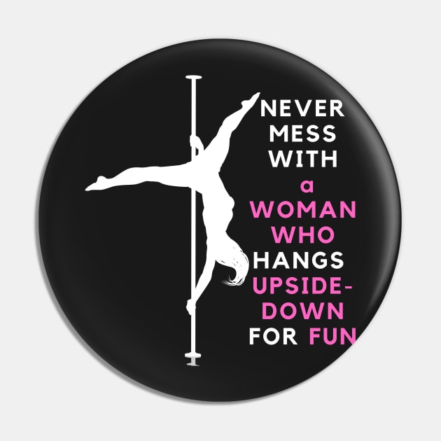 Never Mess With a Pole Dancer Pin by Liniskop