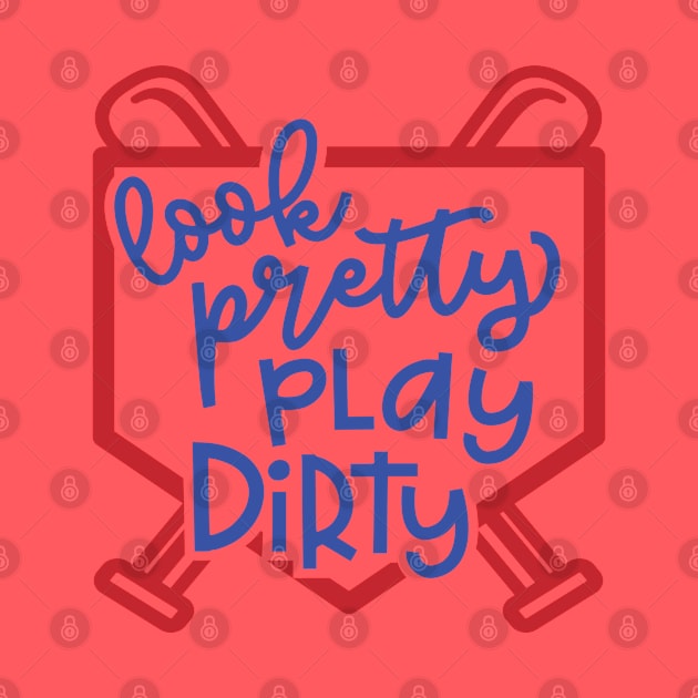 Look Pretty Play Dirty Softball Baseball Mom Cute Funny by GlimmerDesigns