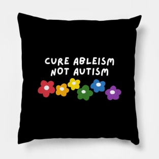 cure ableism, not autism Pillow