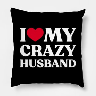 I Love My Crazy Husband Funny Heart (White) Pillow