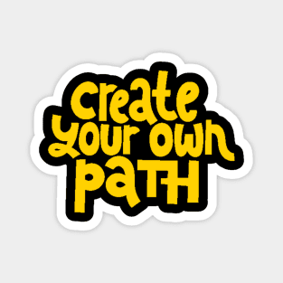 Create Your Own Path - Life Motivation & Inspiration Quote (Yellow) Magnet