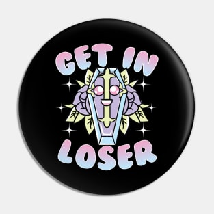 Aesthetic Funny Get In Loser Coffin Kawaii Goth Pin