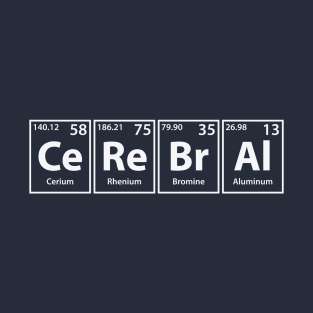 Cerebral (Ce-Re-Br-Al) Periodic Elements Spelling T-Shirt