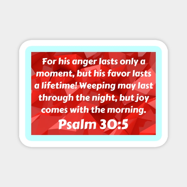Bible Verse Psalm 30:5 Magnet by Prayingwarrior
