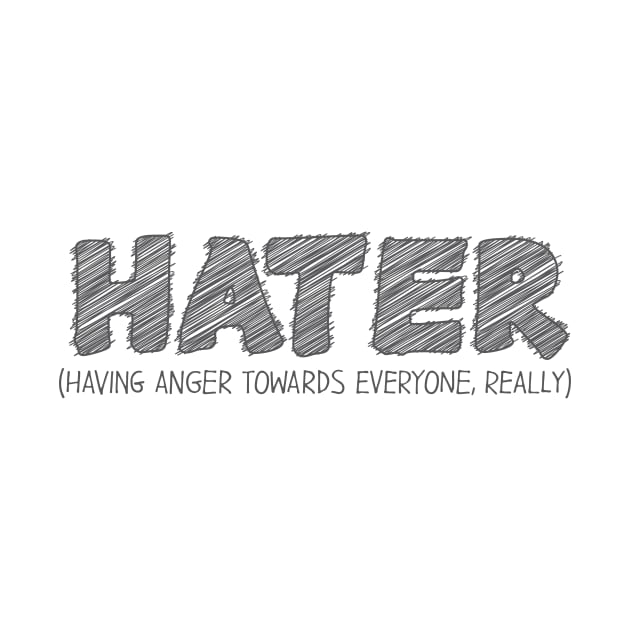 HATER (Having Anger Towards Everyone, Really) by hakkamamr