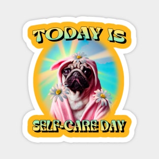 Today is self care day Magnet