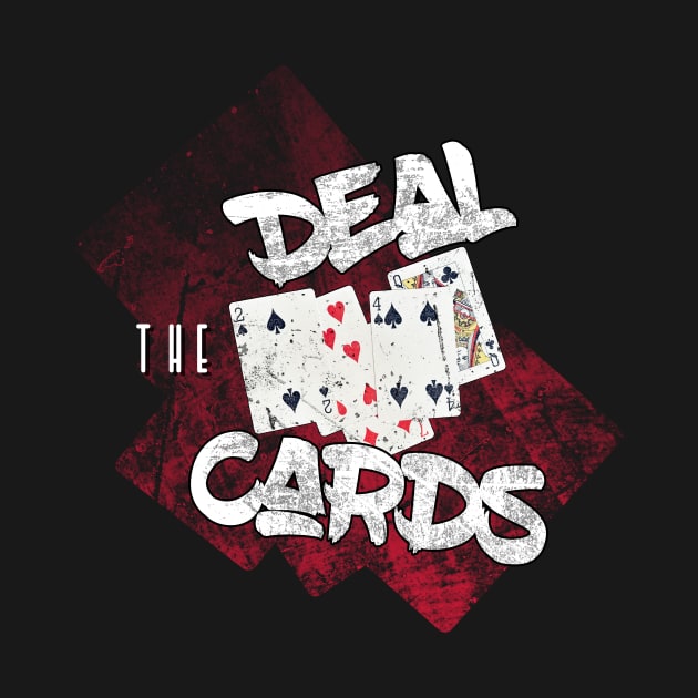 Deal the cards - show your hand in poker by ownedandloved