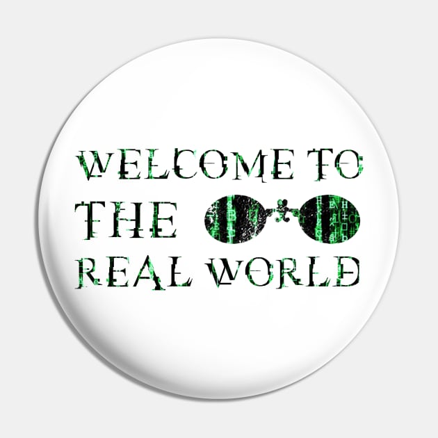 Welcome to the real world Pin by Clathrus