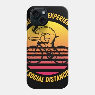 I'm already experienced in social distancing cycling fun slogan Phone Case