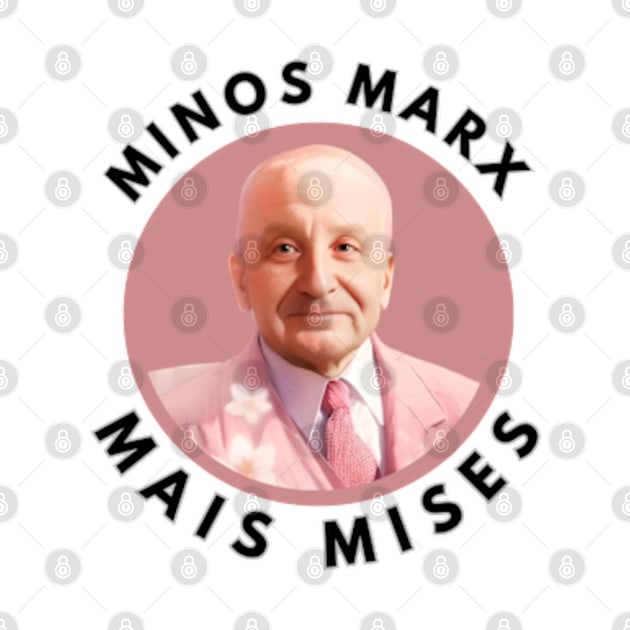 Minos Marx, Mais Mises! by Desert Owl Designs