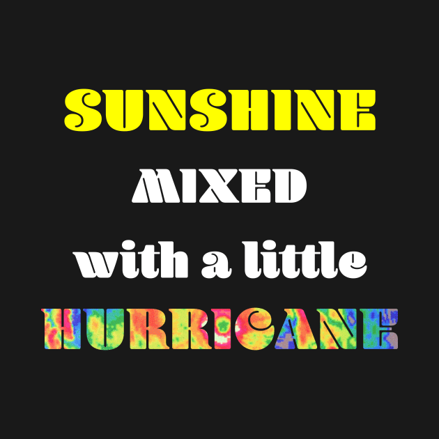 Sunshine Mixed with a Little Hurricane by Analog Designs