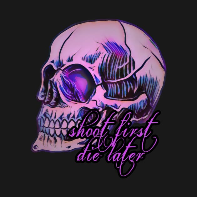 Shoot first, die later by Wor5tPlayerEver