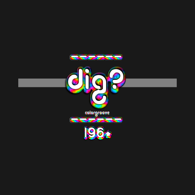 Dig? 1960 ColorGroove Retro-Rainbow-Tube nostalgia (wf) by Blackout Design