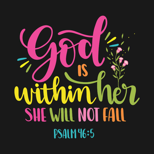 God is In Her, She Will Not Fall by greenoriginals