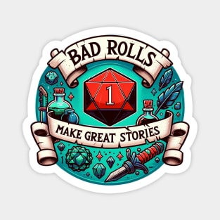 Dungeons and Dragons - Bad Rolls Make Great Stories Magnet