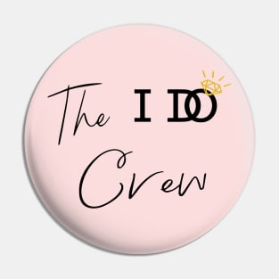 THE I DO CREW Pin