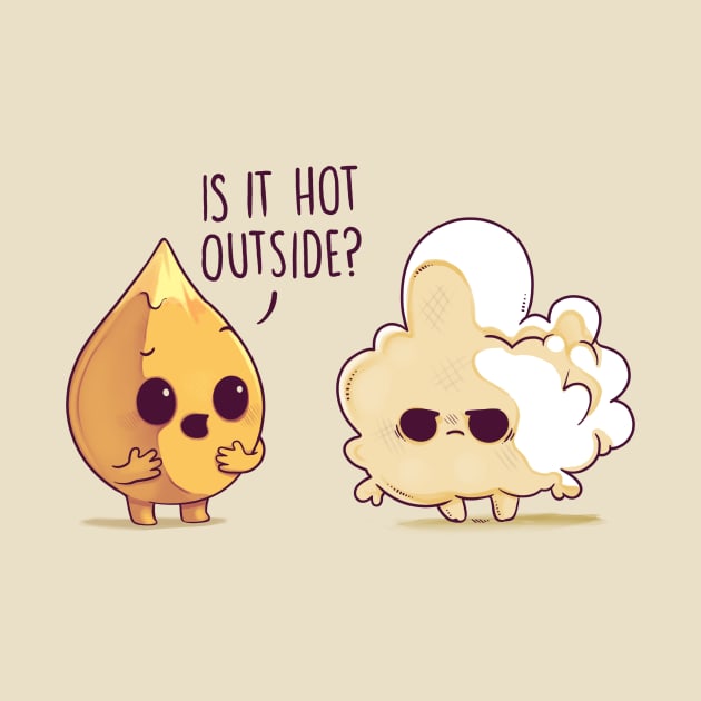 Is it hot outside? by Naolito