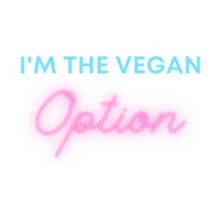 I'M THE VEGAN OPTION T-Shirt