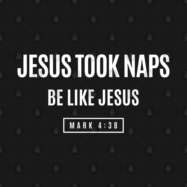 Jesus Took Naps. Mark 4:38. Be Like Jesus by cidolopez