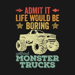 Funny Monster Truck Quote T-Shirt