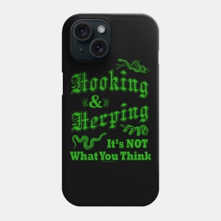 Hooking & Herping It's NOT What You Think Phone Case