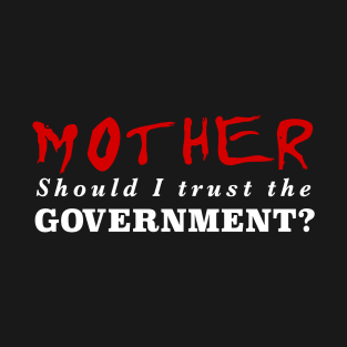 Pink Floyd Mother Should I Trust the Government? T-Shirt