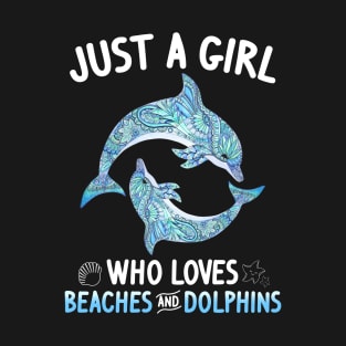 Just A Girl Who Loves Beaches And Dolphins T-Shirt