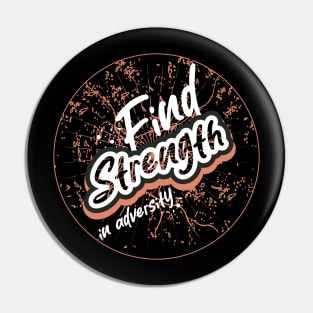 Find Strength In Adversity Pin