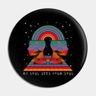 I see your soul Pin