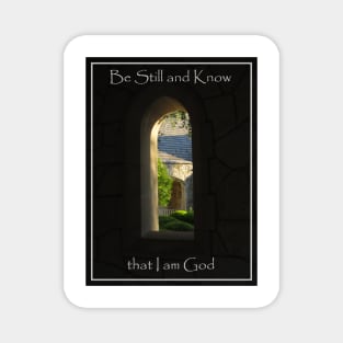 Church Arch View Window- Be Still and Know I am God Magnet