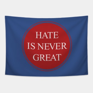 Hate Is Never Great Tapestry