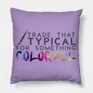 Trade That Typical Pillow