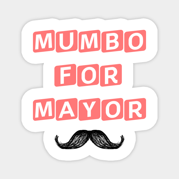 mumbo for mayor #1 Magnet by AYN Store 