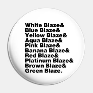 One Blaze, Two Blaze, White Blaze, Blue Blaze Pin